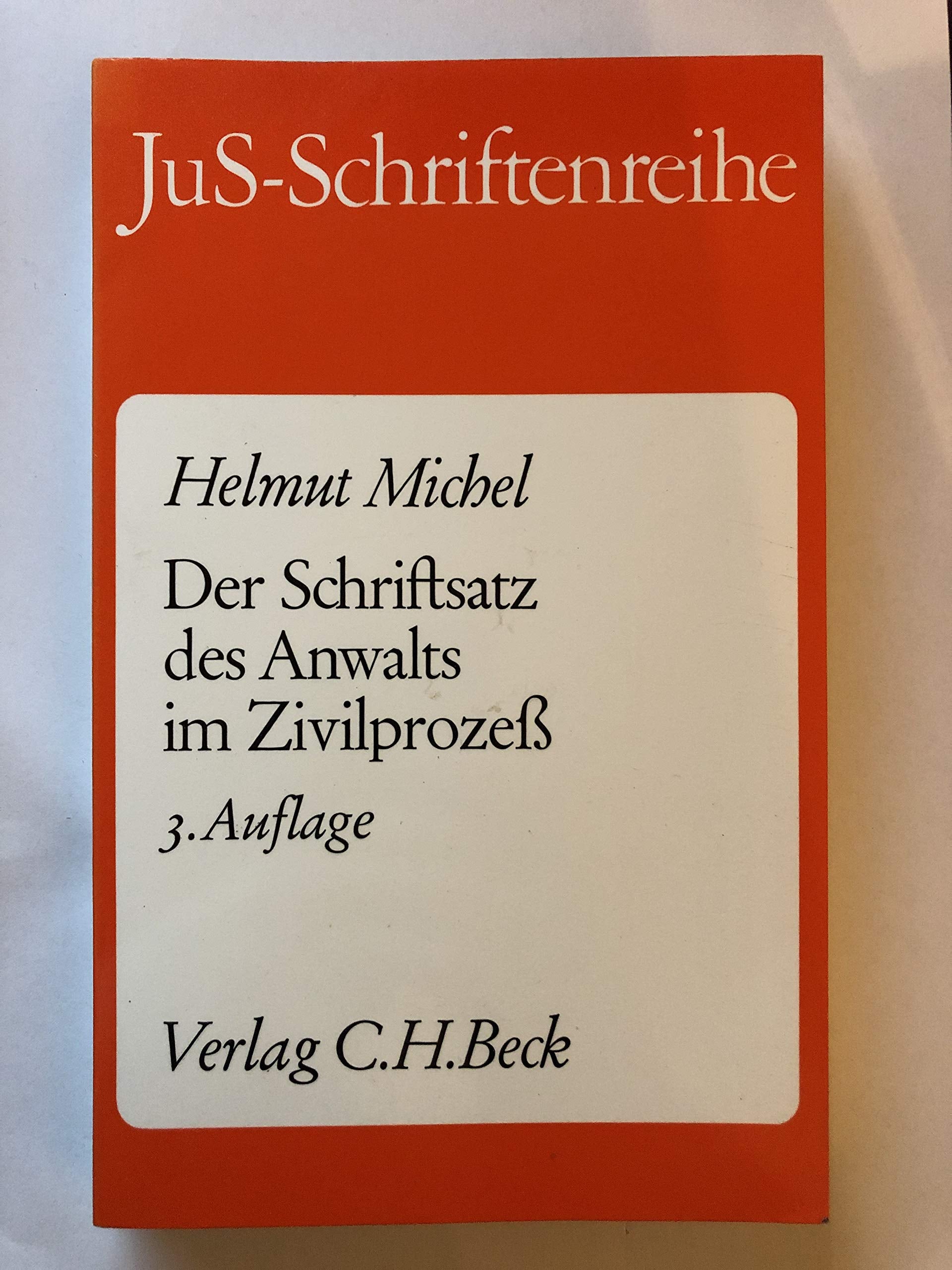 Der Schriftsatz des Anwalts im Zivilprozess (JuS-Schriftenreihe: Schriftenreihe der Juristischen Schulung) Law