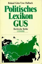 Politisches Lexikon GUS (Beck'sche Reihe - Länder) Politics & History