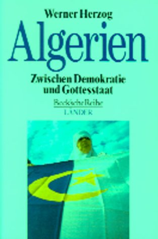Algerien: Zwischen Demokratie und Gottesstaat (Beck'sche Reihe) Politics & History