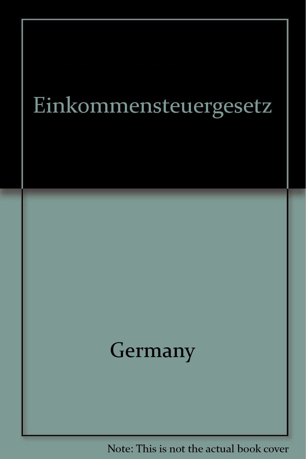 Einkommensteuergesetz (EStG): Kommentar (Gelbe Erläuterungsbücher) Law