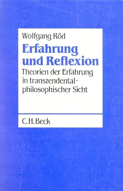 Erfahrung und Reflexion: Theorien der Erfahrung in transzendentalphilosophischer Sicht Philosophy