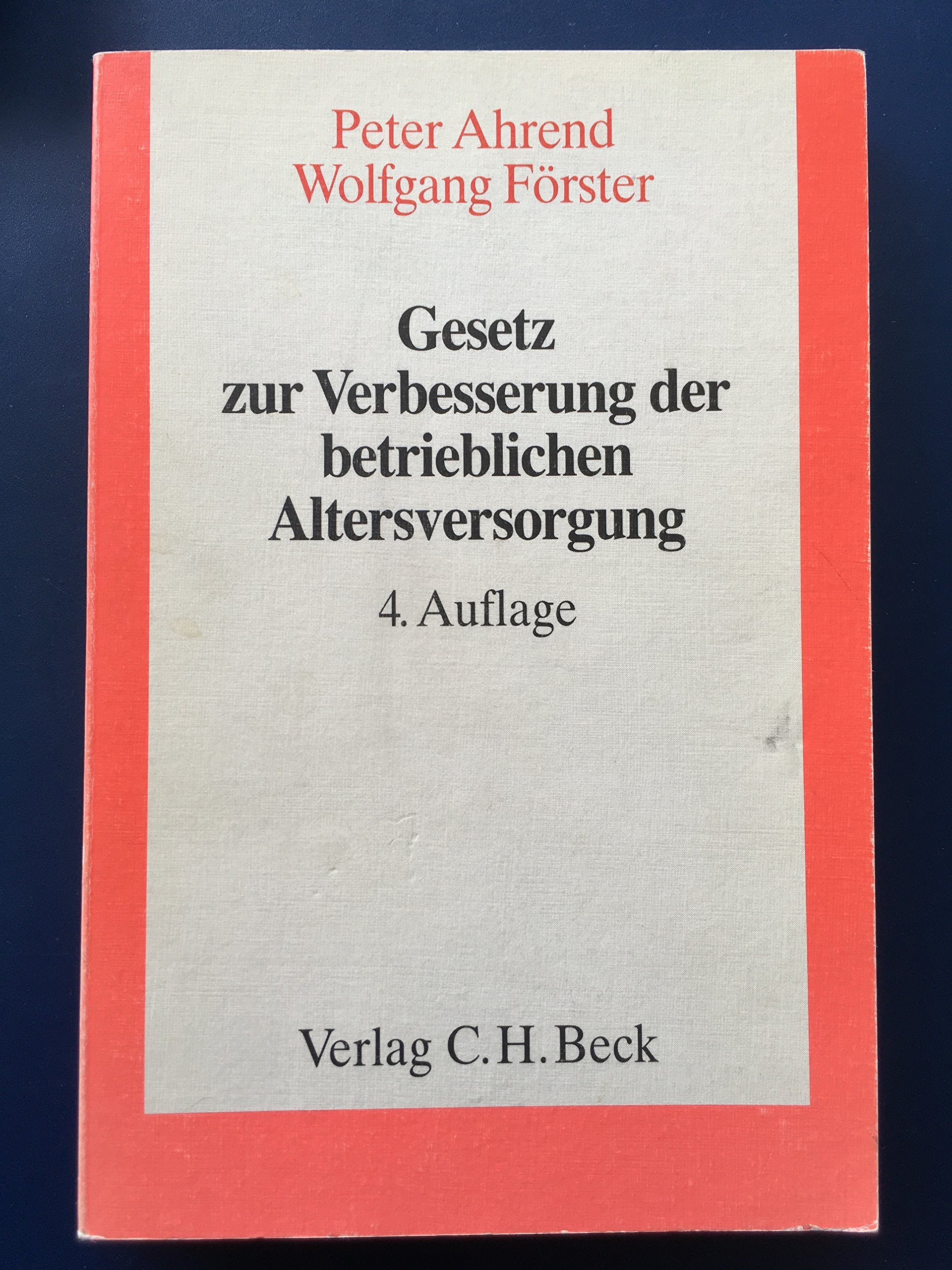 Gesetz zur Verbesserung der betrieblichen Altersversorgung: Mit zivilrechtlichen, arbeitsrechtlichen und steuerrechtlichen Vorschriften und ... /Beck'sche Gesetzestexte, Kommentar) Books