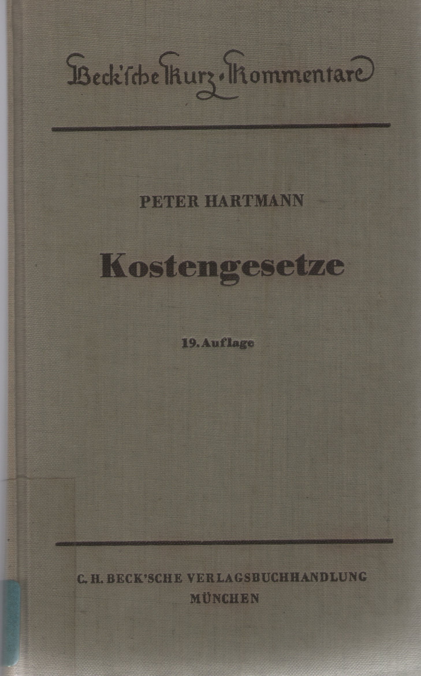 Kostengesetze: Gerichtskostengesetz, Kostenordnung und Kostenvorschriften des Arbeitsgerichts-, Sozialgerichts- und Landwirtschaftsverfahrensgesetzes, ... Gebührentabellen (Beck'sche Kurz-Kommentare) Law