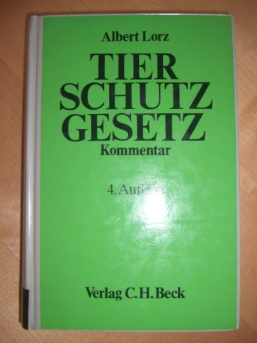 Tierschutzgesetz: Mit Rechtsverordnungen und Europäischen Übereinkommen. Kommentar Books