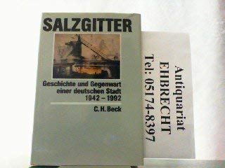 Salzgitter. Geschichte und Gegenwart einer deutschen Stadt 1942 - 1992 Books