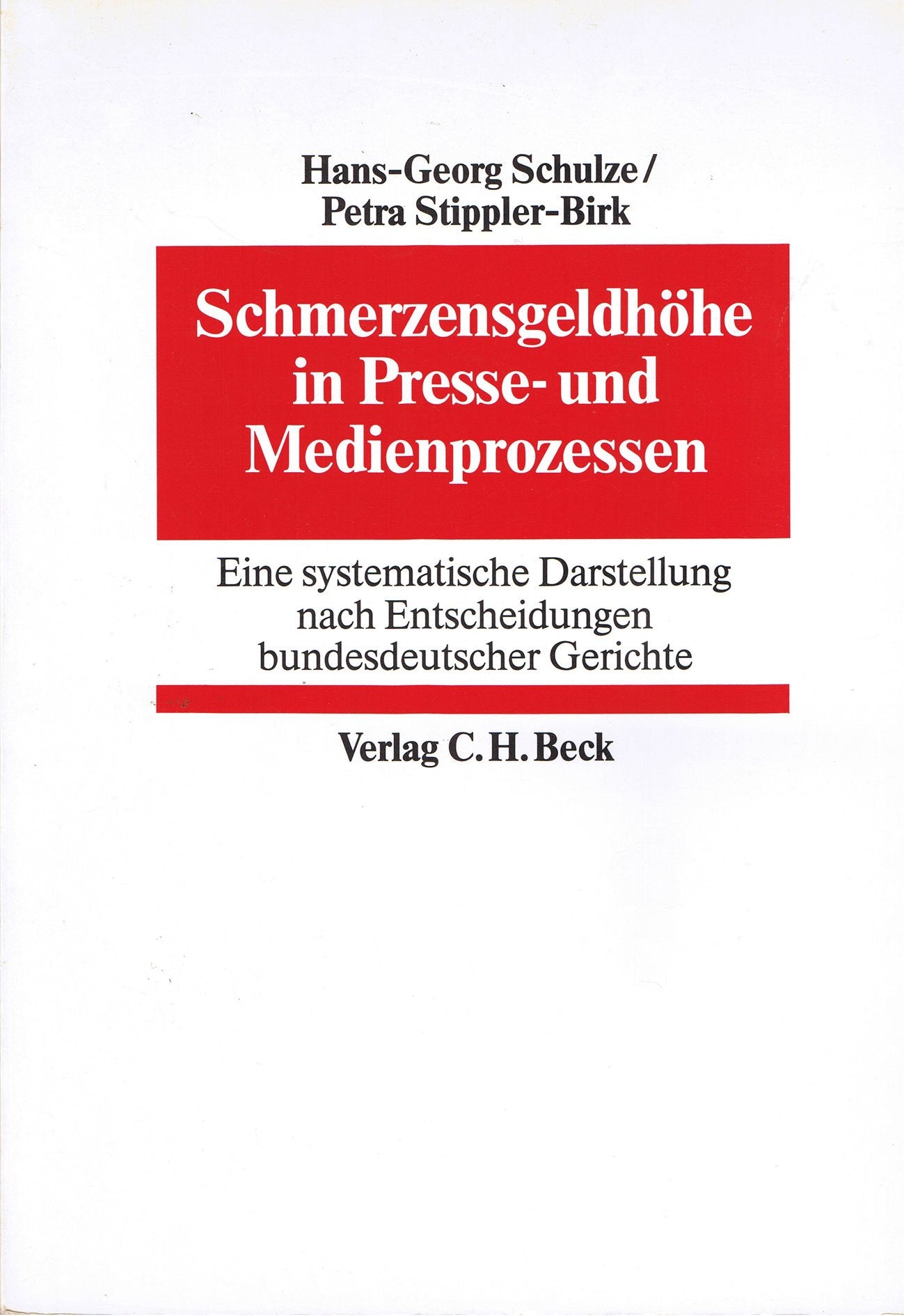 Schmerzensgeldhöhe in Presse- und Medienprozessen: Eine systematische Darstellung nach Entscheidungen bundesdeutscher Gerichte Books