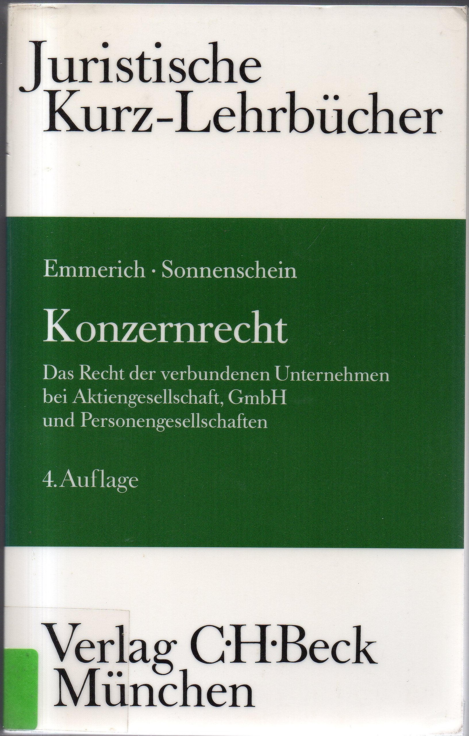 Konzernrecht: Das Recht der verbundenen Unternehmen bei Aktiengesellschaft, GmbH, Personengesellschaften und Genossenschaften. Ein Studienbuch (Kurzlehrbücher für das Juristische Studium) Law