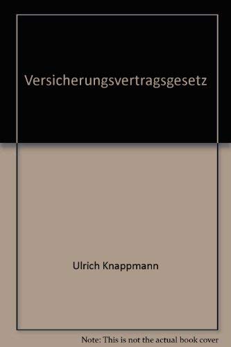 Versicherungsvertragsgesetz: Kommentar zu VVG und EGVVG sowie Kommentierung wichtiger Versicherungsbedingungen unter Berücksichtigung österreichischer Rechtsprechung (Beck'sche Kurz-Kommentare) Law
