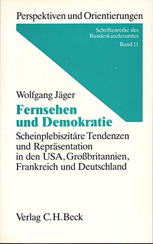 Fernsehen und Demokratie: Scheinplebiszitäre Tendenzen und Repräsentation in den USA, Großbritannien, Frankreich und Deutschland: Scheinplebiszitäre ... des Bundeskanzleramtes, Band 11) Film, Art & Culture