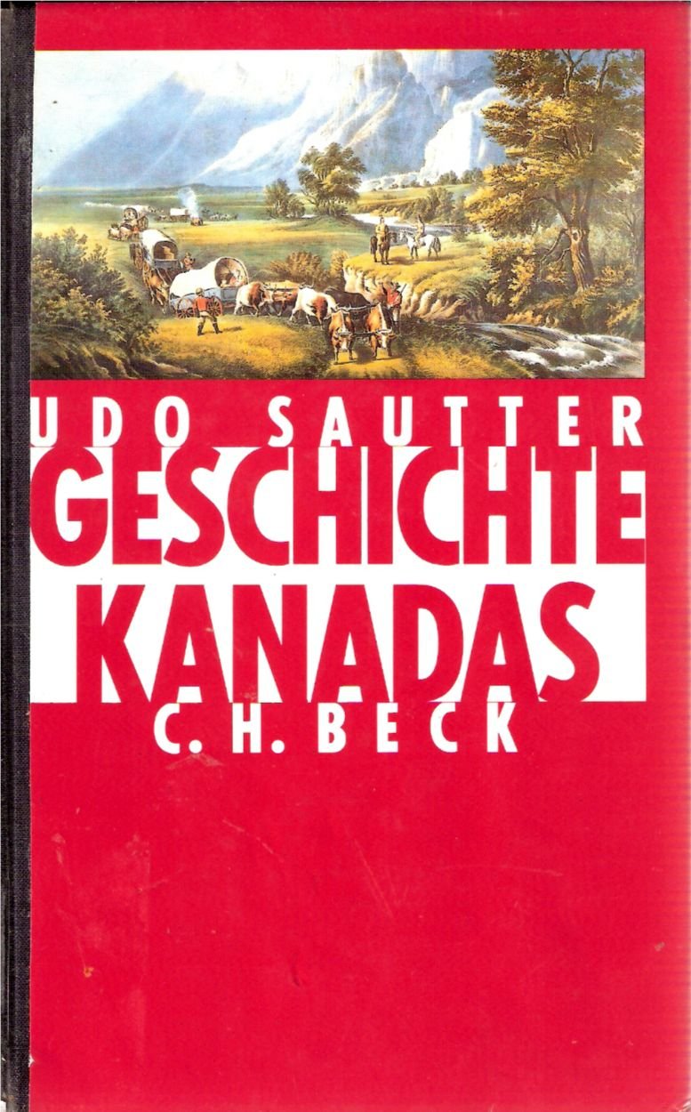 Geschichte Kanadas: Von der europäischen Entdeckung bis zur Gegenwart Politics & History
