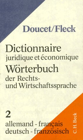 Wörterbuch der Rechts- und Wirtschaftssprache, 2 Tle.; Dictionnaire juridique et economique, 2 Vol., Tl.2, Deutsch-Französisch Foreign Languages ​​& Dictionaries
