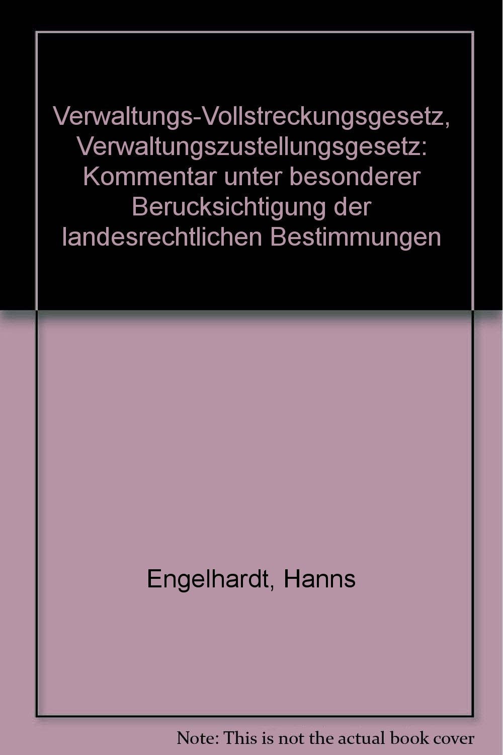 Verwaltungs-Vollstreckungsgesetz, Verwaltungszustellungsgesetz: Kommentar unter Berücksichtigung der landesrechtlichen Bestimmungen (Gelbe Erläuterungsbücher) Law