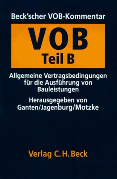 Beck'scher VOB-Kommentar. Gesamtwerk. Teile A, B und C mit Loseblatt-Ergänzungsordner: Verdingungsordnung für Bauleistungen Teil B (VOB/B): Allgemeine ... für die Ausführung von Bauleistungen Law