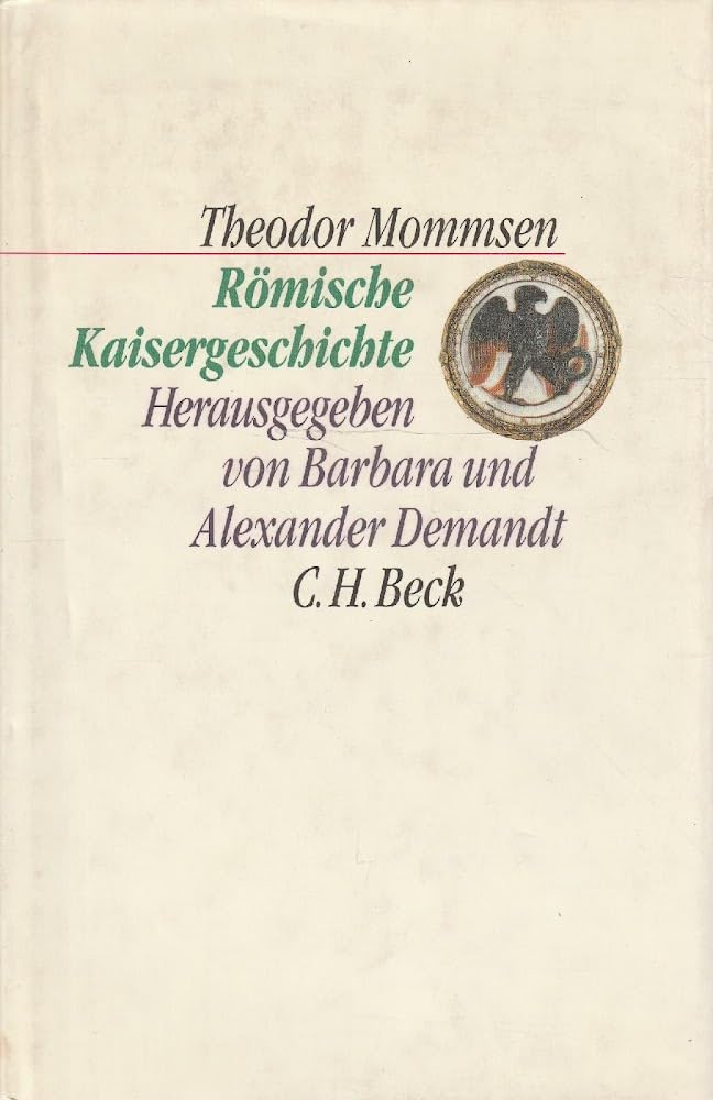 Römische Kaisergeschichte: Nach den Vorlesungsmitschriften von Sebastian und Paul Hensel 1882/86 (C. H. Beck Kulturwissenschaft) Politics & Society Books
