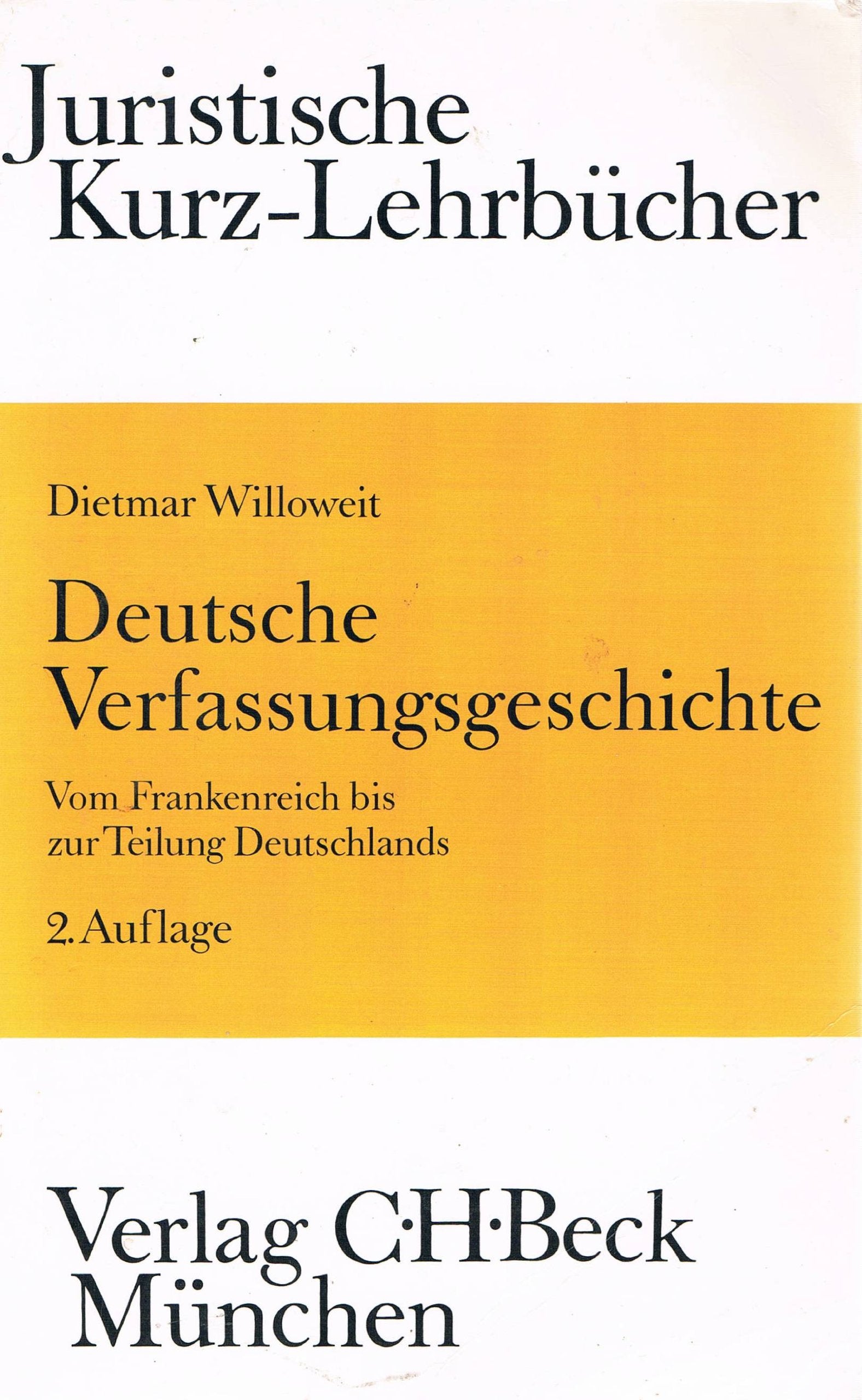 Deutsche Verfassungsgeschichte: Vom Frankenreich bis zur Teilung Deutschlands. Ein Studienbuch (Kurzlehrbücher für das Juristische Studium) Law