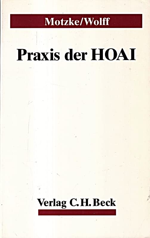Praxis der HOAI: Ein Leitfaden für Architekten und Ingenieure, Sachverständige, Bauherren und deren Berater Law