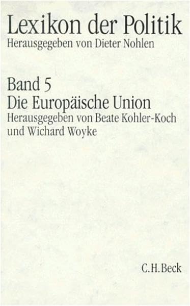 Lexikon der Politik, 7 Bde., Bd.5, Europäische Union: Die Europäische Union Law