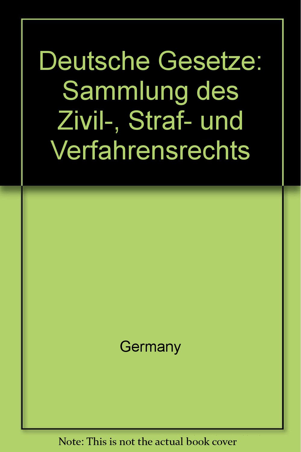 Deutsche Gesetze / Sammlung des Zivil-, Straf- und Verfahrensrechts: Loseblattausgabe Law