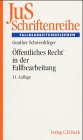 Öffentliches Recht in der Fallbearbeitung: Grundfallsystematik, Methodik, Fehlerquellen (JuS-Schriftenreihe: Schriftenreihe der Juristischen Schulung) Law