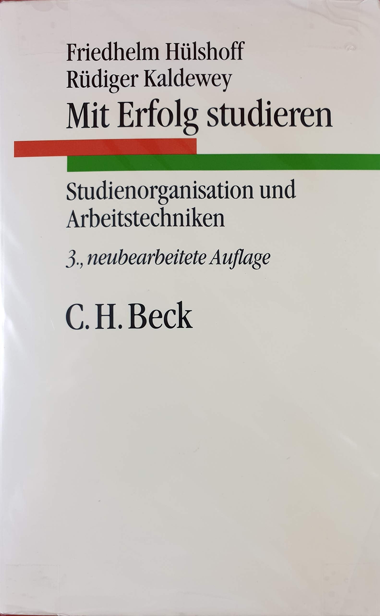 Mit Erfolg studieren: Studienorganisation und Arbeitstechniken (Beck'sche Elementarbücher) General education