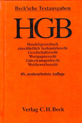 Handelsgesetzbuch (HGB): Einschliesslich Seehandelsrecht, Gesellschaftsrecht, Wertpapierrecht, Gütertransportrecht, Wettbewerbsrecht. Textausgabe mit ... und Sachverzeichnis (Beck'sche Textausgaben) Law