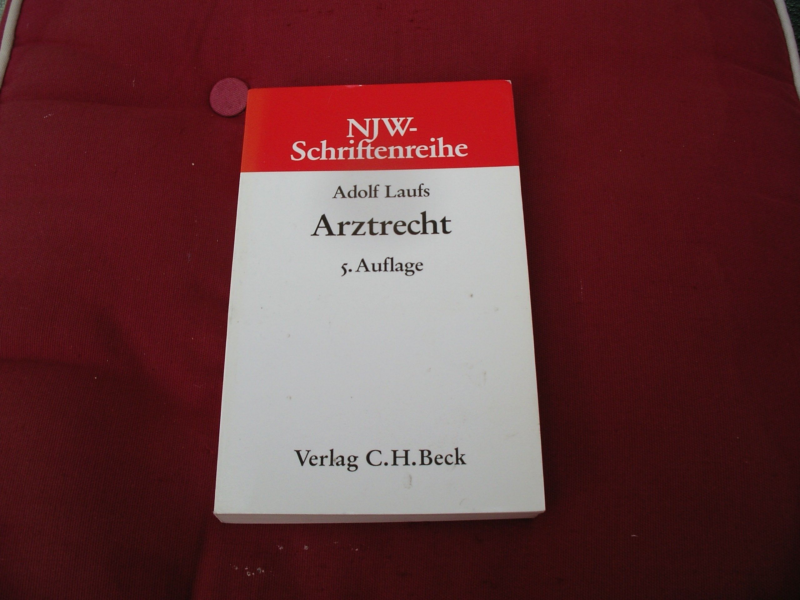 Arztrecht (NJW-Schriftenreihe: Schriftenreihe der Neuen Juristischen Wochenschrift) Medicine
