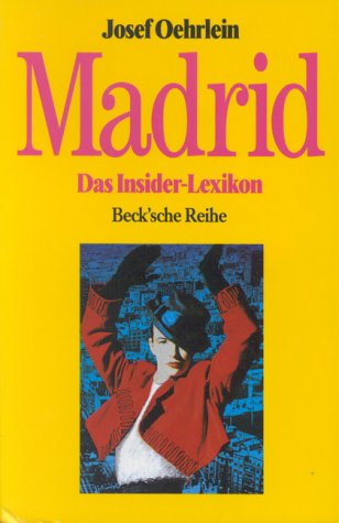 Madrid: Das Insider-Lexikon (Beck'sche Reihe) Learning & Reference