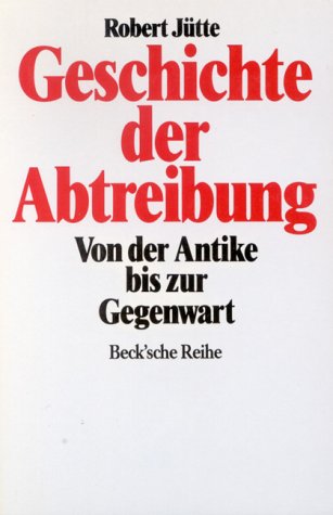 Geschichte der Abtreibung. Von der Antike bis zur Gegenwart Medicine