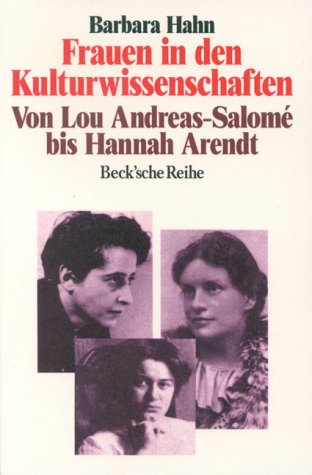 Frauen in den Kulturwissenschaften: Von Lou Andreas-Salome bis Hannah Arendt: Von Lou Andreas-Salomé bis Hannah Arendt (Beck'sche Reihe) Memories