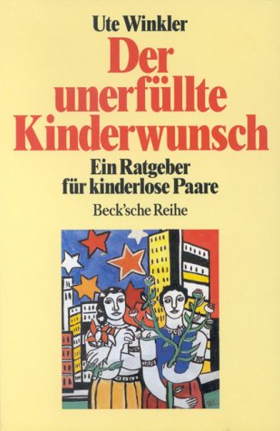 Der unerfüllte Kinderwunsch: Ein Ratgeber für kinderlose Paare (Beck'sche Reihe) Parents & Children
