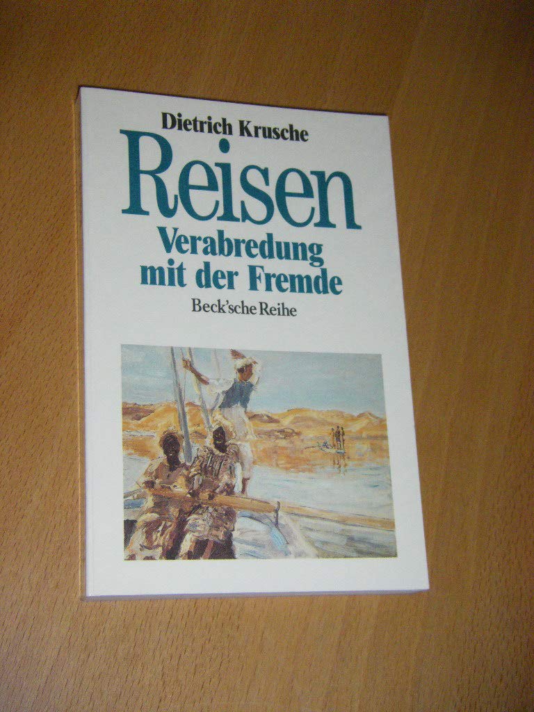 Reisen. Verabredung mit der Fremde Travelogues