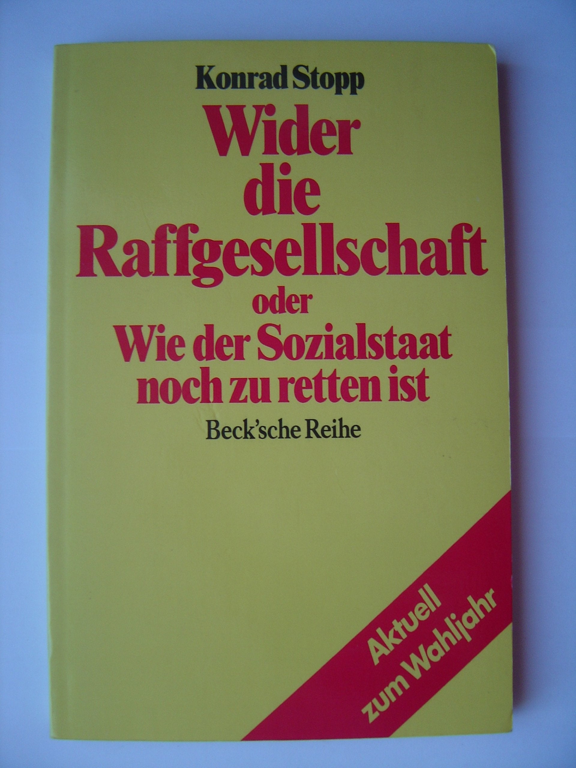 Wider die Raffgesellschaft oder Wie der Sozialstaat noch zu retten ist Politics & History