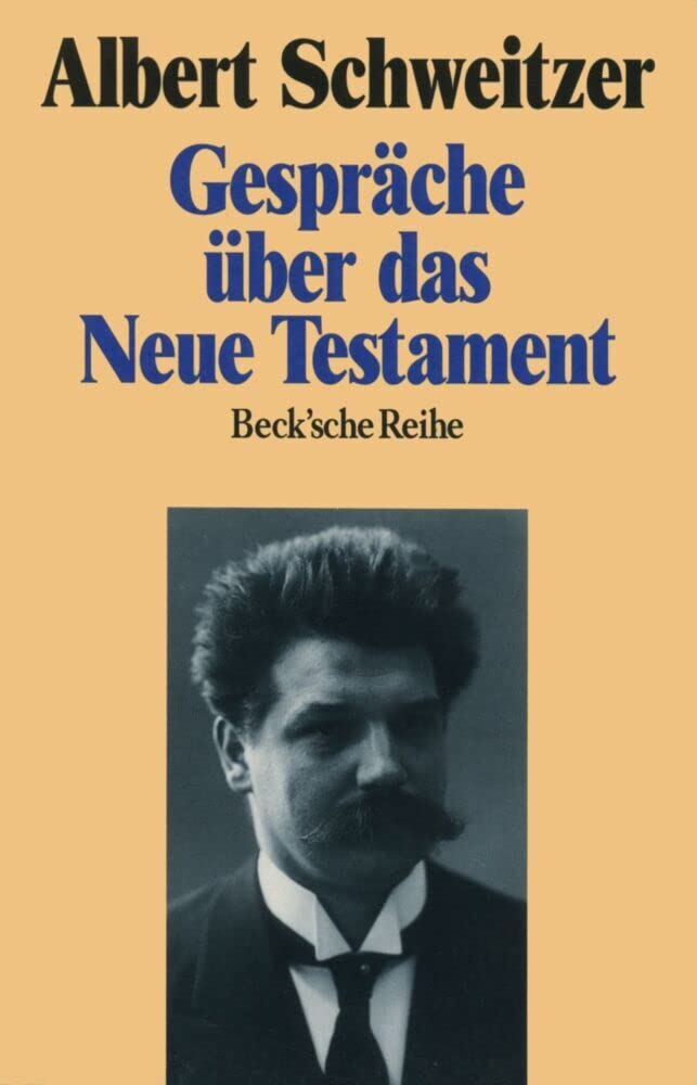 Gespräche über das Neue Testament: Hrsg. v. Winfried Döbertin (Beck'sche Reihe) Philosophy