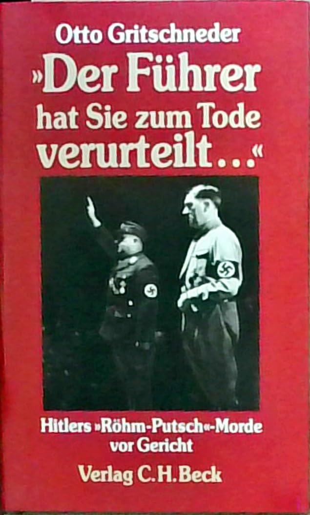 Der Führer hat Sie zum Tode verurteilt...: Hitlers Röhm-Putsch-Morde vor Gericht Law