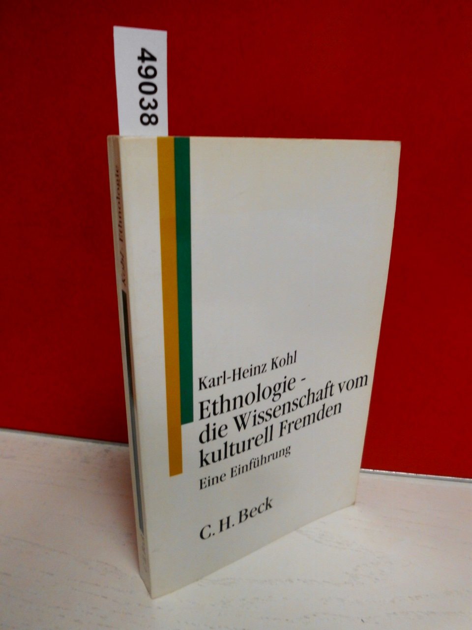 Ethnologie - die Wissenschaft vom kulturell Fremden: Eine Einführung (C. H. Beck Studium) General education