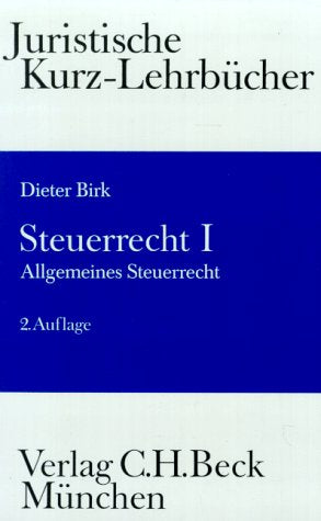 Steuerrecht, Bd.1, Allgemeines Steuerrecht: Ein Studienbuch (Kurzlehrbücher für das Juristische Studium) Law