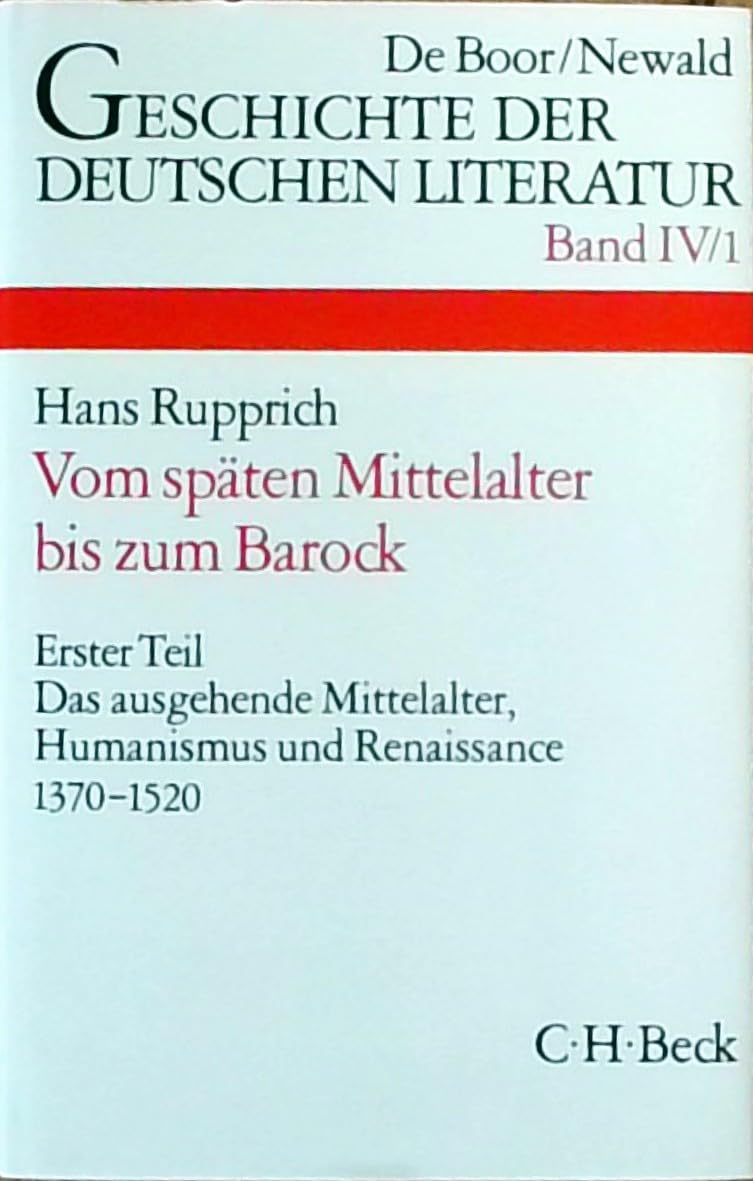 Geschichte der deutschen Literatur von den Anfängen bis zur Gegenwart: Geschichte der deutschen Literatur vom späten Mittelalter bis zum Barock: Bd. 4/1 Erster Teil: Das ausgehende Mittelalter Contemporary literature Books