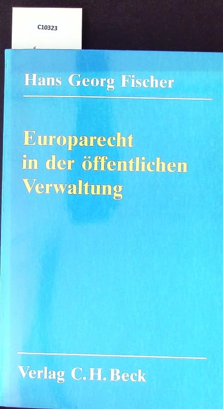 Europarecht in der öffentlichen Verwaltung: Eine Einführung in das Europäische Gemeinschafsrecht für Angehörige der öffentlichen Verwaltung Law