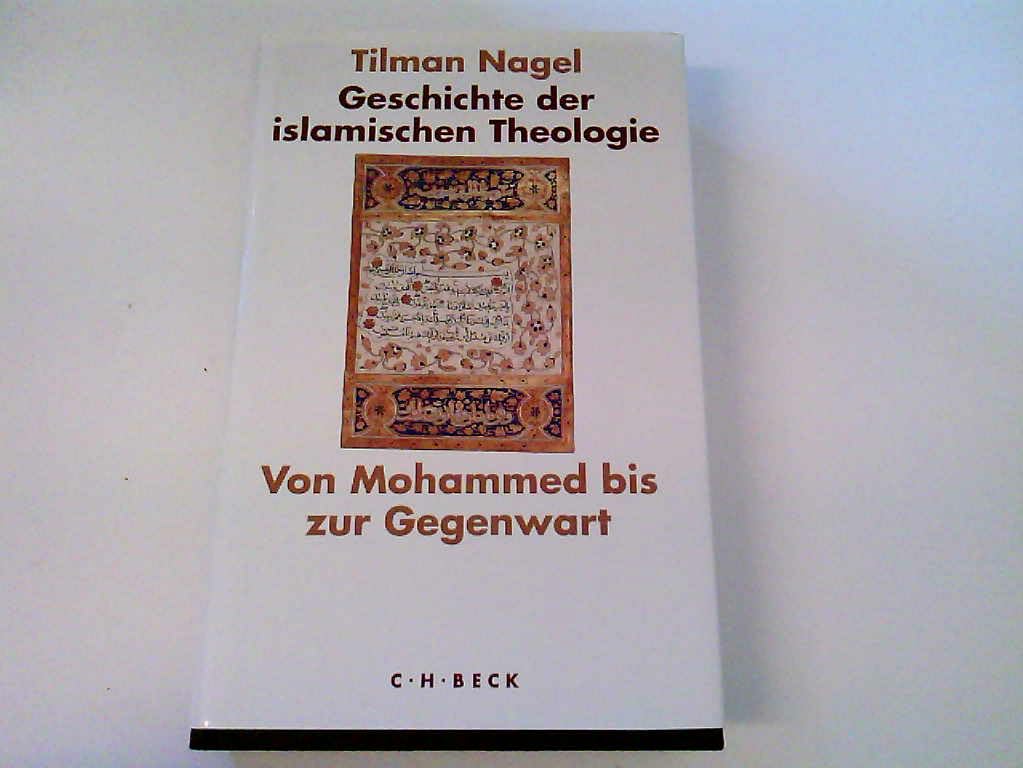 Geschichte der islamischen Theologie: Von Mohammed bis zur Gegenwart Religion & Esotericism