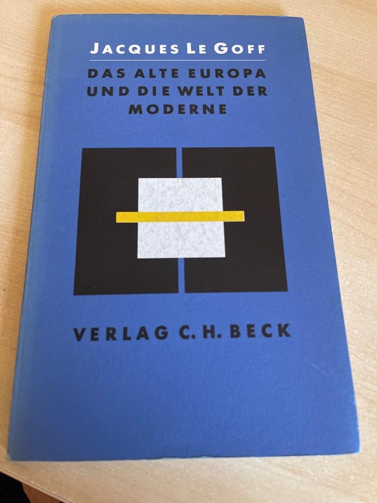 Das alte Europa und die Welt der Moderne Politics & History