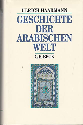 Geschichte der arabischen Welt (Beck's Historische Bibliothek) Social Sciences