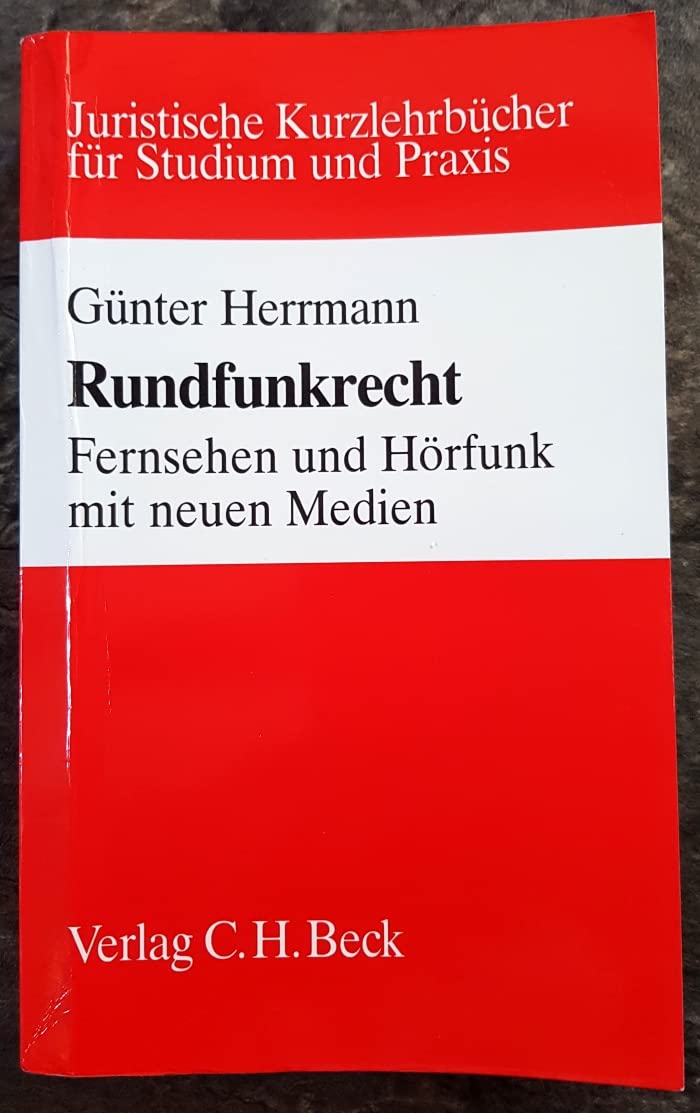 Rundfunkrecht: Fernsehen und Hörfunk mit Neuen Medien (Studium und Praxis) Law