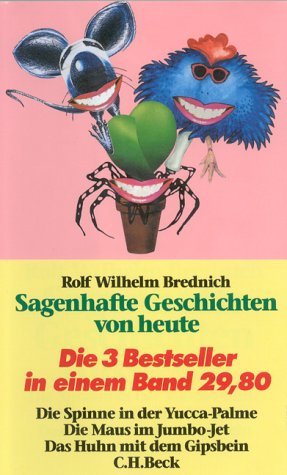 Sagenhafte Geschichten von heute: Die Spinne in der Yucca-Palme / Die Maus im Jumbo-Jet / Das Huhn mit dem Gipsbein General education