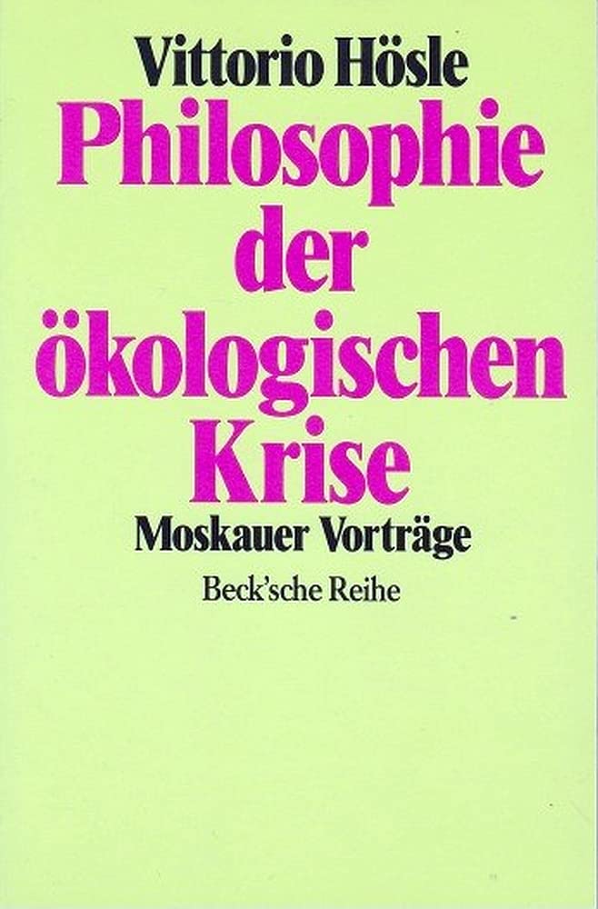 Philosophie der ökologischen Krise: Moskauer Vorträge (Beck'sche Reihe) Philosophy