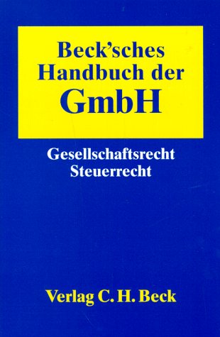 Beck'sches Handbuch der GmbH: Gesellschaftsrecht, Steuerrecht Business, Finance & Career
