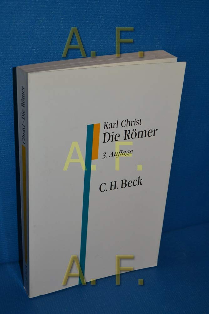 Die Römer: Eine Einführung in ihre Geschichte und Zivilisation (C. H. Beck Studium) Politics & History