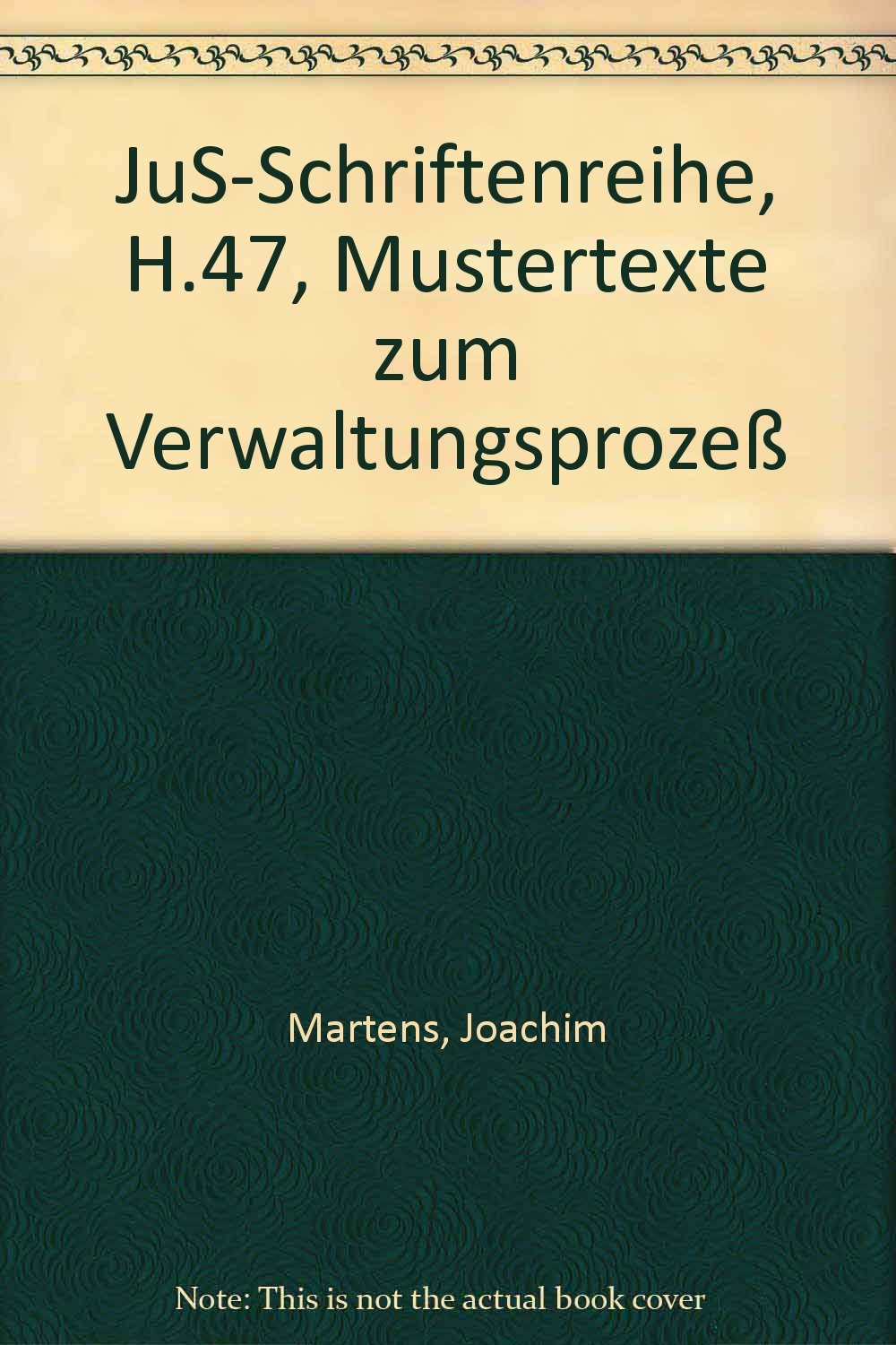 JuS-Schriftenreihe, H.47, Mustertexte zum Verwaltungsprozeß: VwGO, FGO, SGG (JuS-Schriftenreihe: Schriftenreihe der Juristischen Schulung, Band 47) Law