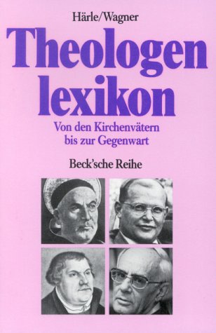Theologenlexikon: Von den Kirchenvätern bis zur Gegenwart (Beck'sche Reihe) Memories