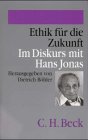 Ethik für die Zukunft. Im Diskurs mit Hans Jonas Philosophy