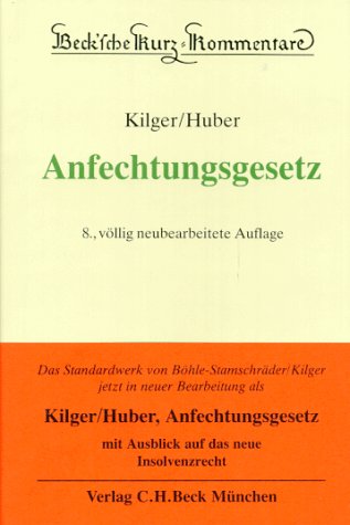 Anfechtungsgesetz: Gesetz, betreffend die Anfechtung von Rechtshandlungen eines Schuldners ausserhalb des Konkursverfahrens (Beck'sche Kurz-Kommentare) Law